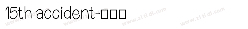 15th accident字体转换